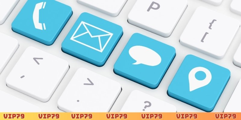 Cách liên hệ hỗ trợ VIP79 cực nhanh