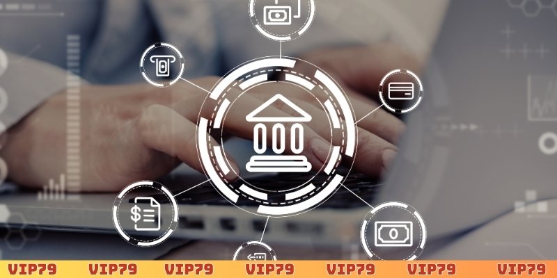 Ngân hàng liên kết với VIP79 rất đáng tin cậy